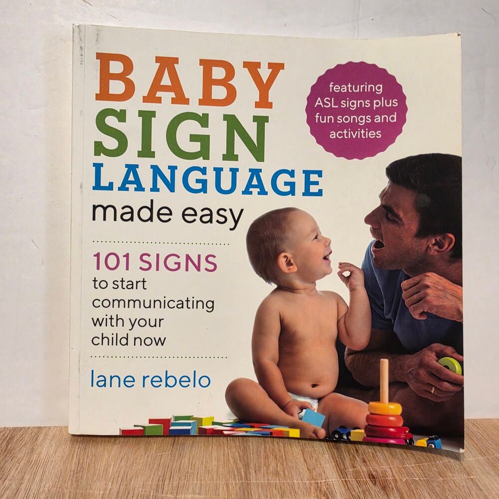 Baby Sign Language Made Easy 101 Book Designed for ages 0-3